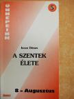Incze Dénes - A szentek élete [antikvár]