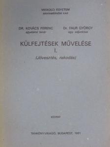 Dr. Faur György - Külfejtések művelése I. [antikvár]