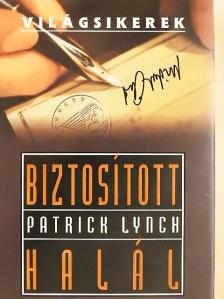 Patrick Lynch - Biztosított halál [antikvár]