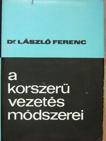 Dr. László Ferenc - A korszerű vezetés módszerei [antikvár]