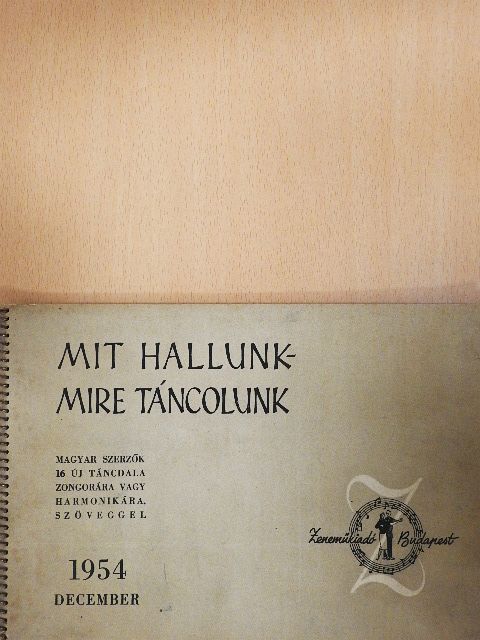 Szabó Miklós - Mit hallunk-mire táncolunk 1954. december [antikvár]
