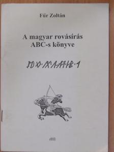 Fűr Zoltán - A magyar rovásírás ABC-s könyve [antikvár]