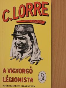 Charles Lorre - A vigyorgó légionista [antikvár]