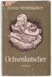 ERWIN STRITTMATTER - Ochsenkutscher (dedikált) [antikvár]