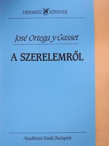 José Ortega y Gasset - A szerelemről [antikvár]