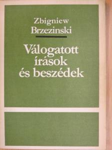 Zbigniew Brzezinski - Válogatott írások és beszédek [antikvár]