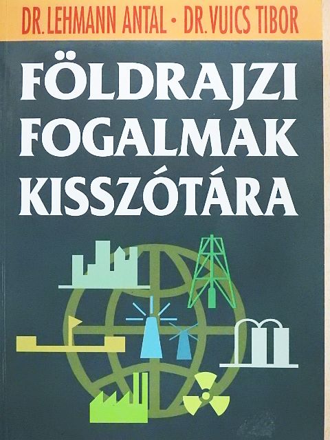 Dr. Lehmann Antal - Földrajzi fogalmak kisszótára [antikvár]