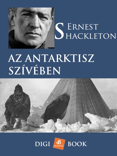 SHACKLETON, ERNEST - Az Antarktisz szívében [eKönyv: epub, mobi]