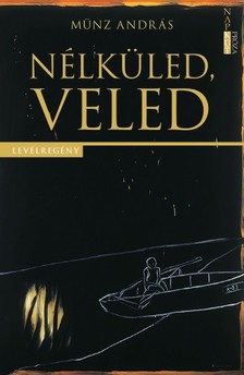 MÜNZ ANDRÁS - Veled, nélküled [eKönyv: epub, mobi, pdf]