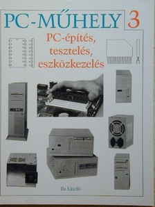 Ila László - PC-építés, tesztelés, eszközkezelés - Floppy-val [antikvár]
