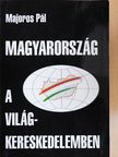 Majoros Pál - Magyarország a világkereskedelemben [antikvár]