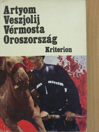 Artyom Veszjolij - Vérmosta Oroszország [antikvár]