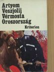 Artyom Veszjolij - Vérmosta Oroszország [antikvár]