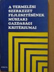 Balázsy Sándor - A termelési szerkezet fejlesztésének műszaki-gazdasági kritériumai [antikvár]