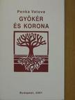 Penka Vatova - Gyökér és korona [antikvár]