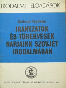 Bakcsi György - Irányzatok és törekvések napjaink szovjet irodalmában [antikvár]