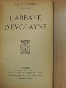 Paule Régnier - L'Abbaye D'Évolayne [antikvár]