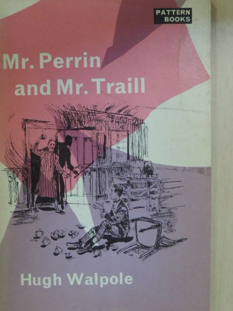 Hugh Walpole - Mr. Perrin and Mr. Traill [antikvár]