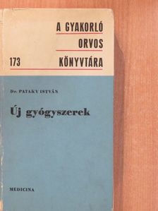 Dr. Pataky István - Új gyógyszerek (dedikált példány) [antikvár]