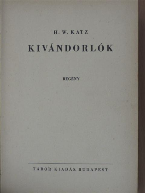 H. W. Katz - Kivándorlók [antikvár]