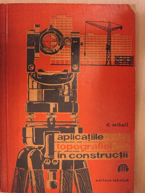 Dan Mihail - Aplicatiile topografiei in constructii [antikvár]