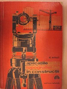 Dan Mihail - Aplicatiile topografiei in constructii [antikvár]