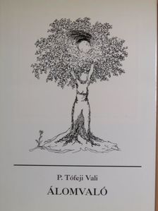 P. Tófeji Vali - Álomvaló [antikvár]