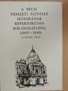 A Pécsi Nemzeti Színház műsorának repertóriuma bibliográfiával II. [antikvár]