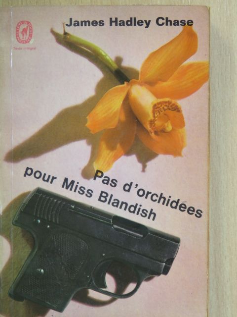 James Hadley Chase - Pas d'orchidées pour Miss Blandish [antikvár]