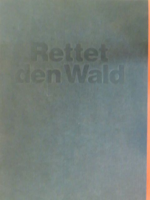 Hans Bibelriether - Rettet den Wald [antikvár]