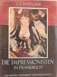 G. F. Hartlaub - Die Impressionisten in Frankreich [antikvár]