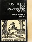 Bence Szabolcsi - Geschichte der Ungarischen Musik [antikvár]