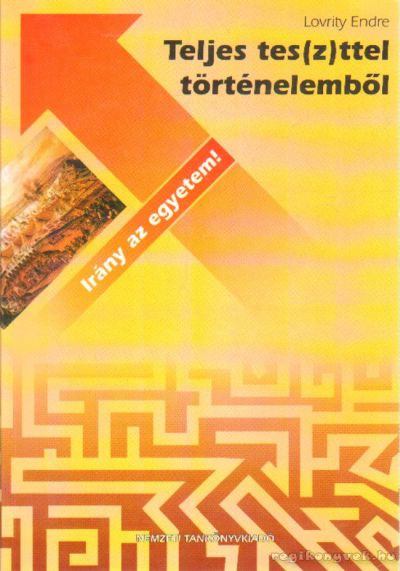 Lovrity Endre - Teljes tes(z)ttel történelemből [antikvár]