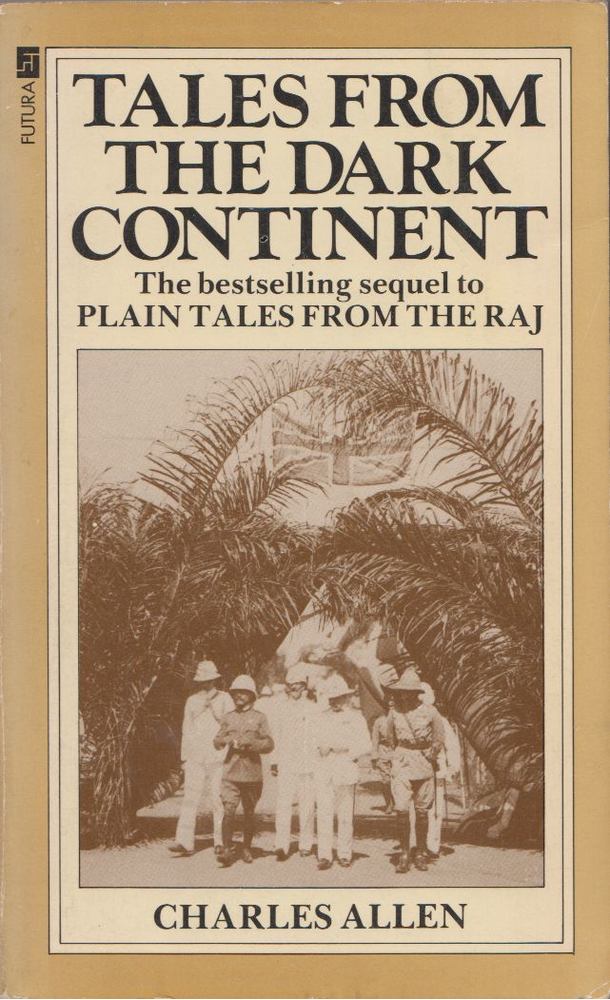 Charles Allen - Tales from the dark continent [antikvár]