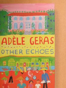 Adéle Geras - Other Echoes [antikvár]