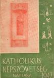 Katholikus Népszövetség Naptára 1947. [antikvár]