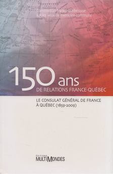 150 ans de relations France-Québec [antikvár]