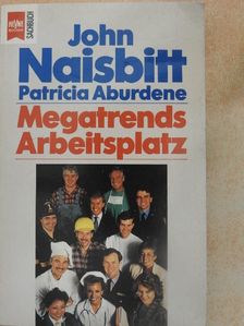 John Naisbitt - Megatrends des Arbeitsplatzes [antikvár]