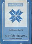 Stuhlmann Patrik dr. - Az ifjúság lélektana (Scientia amabilis) [antikvár]