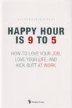Alexander Kjerulf - Happy Hour is 9 to 5 [antikvár]