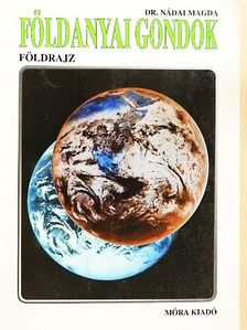 Dr. Nádai Magda - Földanyai gondok - Földrajz [antikvár]