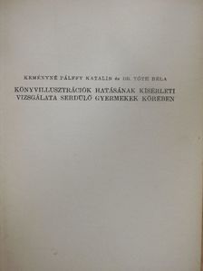 Dr. Tóth Béla - Könyvillusztrációk hatásának kísérleti vizsgálata serdülő gyermekek körében [antikvár]