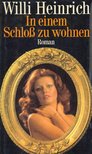 Heinrich, Willi - In einem Schloß zu wohnen [antikvár]