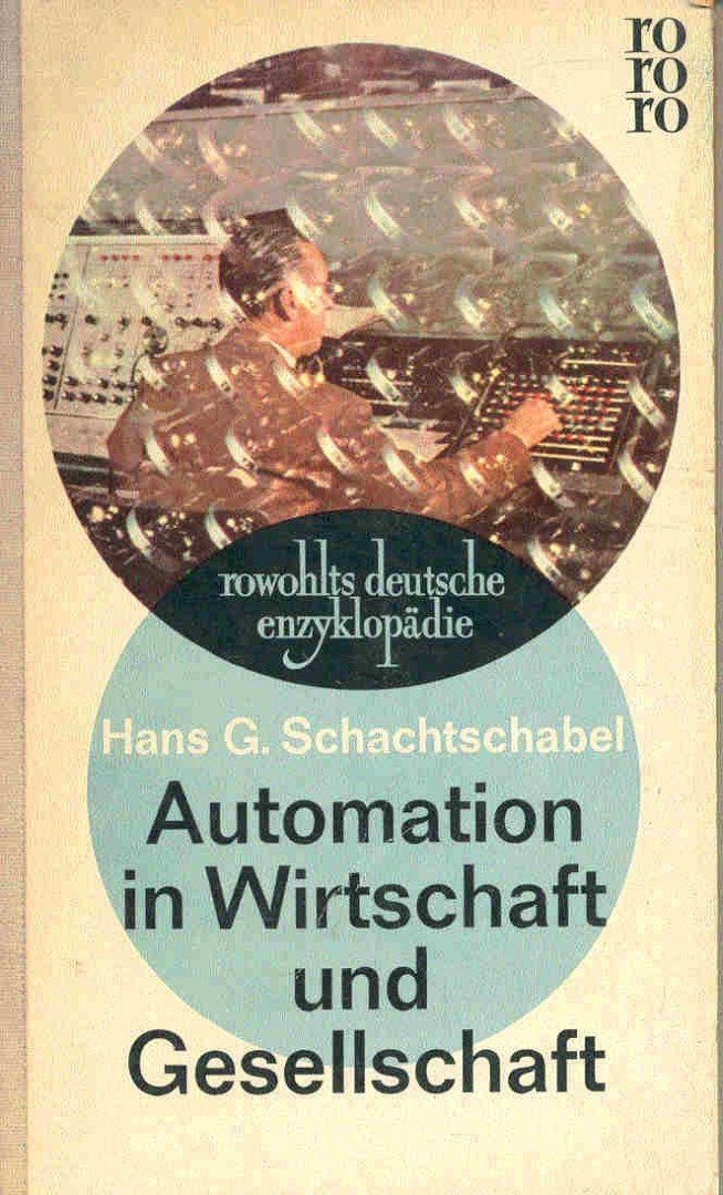 SCHACHSCHABEL, HANS G - Automation in Wirtschaft und Gesellschaft [antikvár]