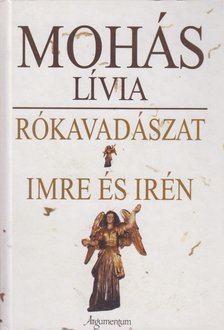 Mohás Lívia - Rókavadászat / Imre és Irén [antikvár]