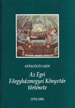 ANTALÓCZI LAJOS - Az Egri Főegyházmegyei Könyvtár története 1793-1996 [antikvár]