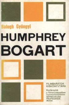 BALOGH GYÖNGYI - Humphrey Bogart [antikvár]
