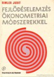 Rimler Judit - Fejlődéselemzés ökonometriai módszerekkel [antikvár]