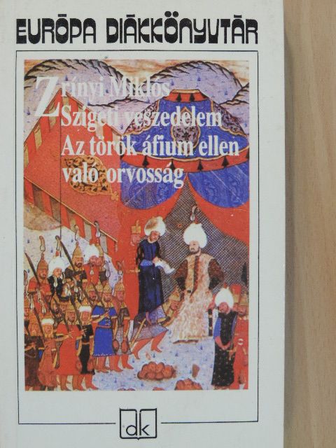 Zrínyi Miklós - Szigeti veszedelem/Az török áfium ellen való orvosság [antikvár]