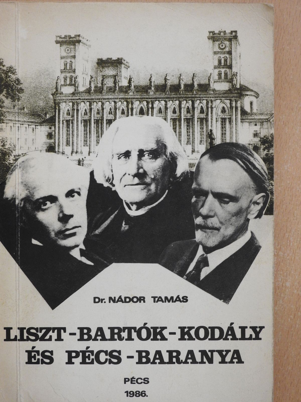 Dr. Nádor Tamás - Liszt-Bartók-Kodály és Pécs-Baranya (dedikált példány) [antikvár]
